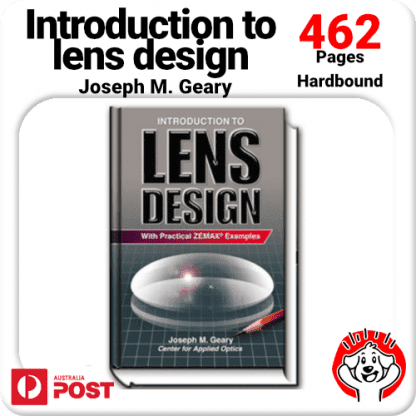 Introduction to Lens Design Book by Joseph M. Geary (462 pages, hardbound)